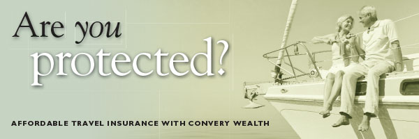 Are you Protected? Affordable Travel Insurance with Convery Wealth.